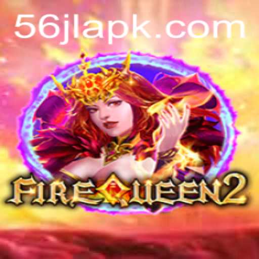 Engage the Flames of Adventure: FireQueen2